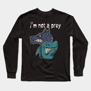 I am not a prey, man and woman gift Long Sleeve T-Shirt